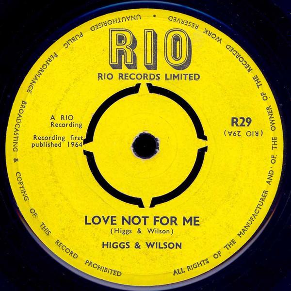 

7inch Record HIGGS WILSON Love Not For Me R29 Rio 1964 UK Reggae Ska Dub Used