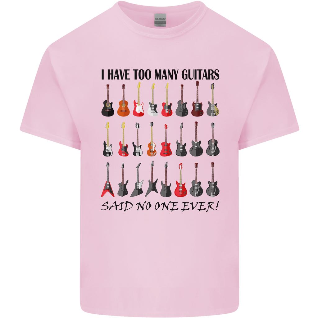 I Have Too Unisexy Guitars Funny Guitarist Unisexs Light Cotton TShirt