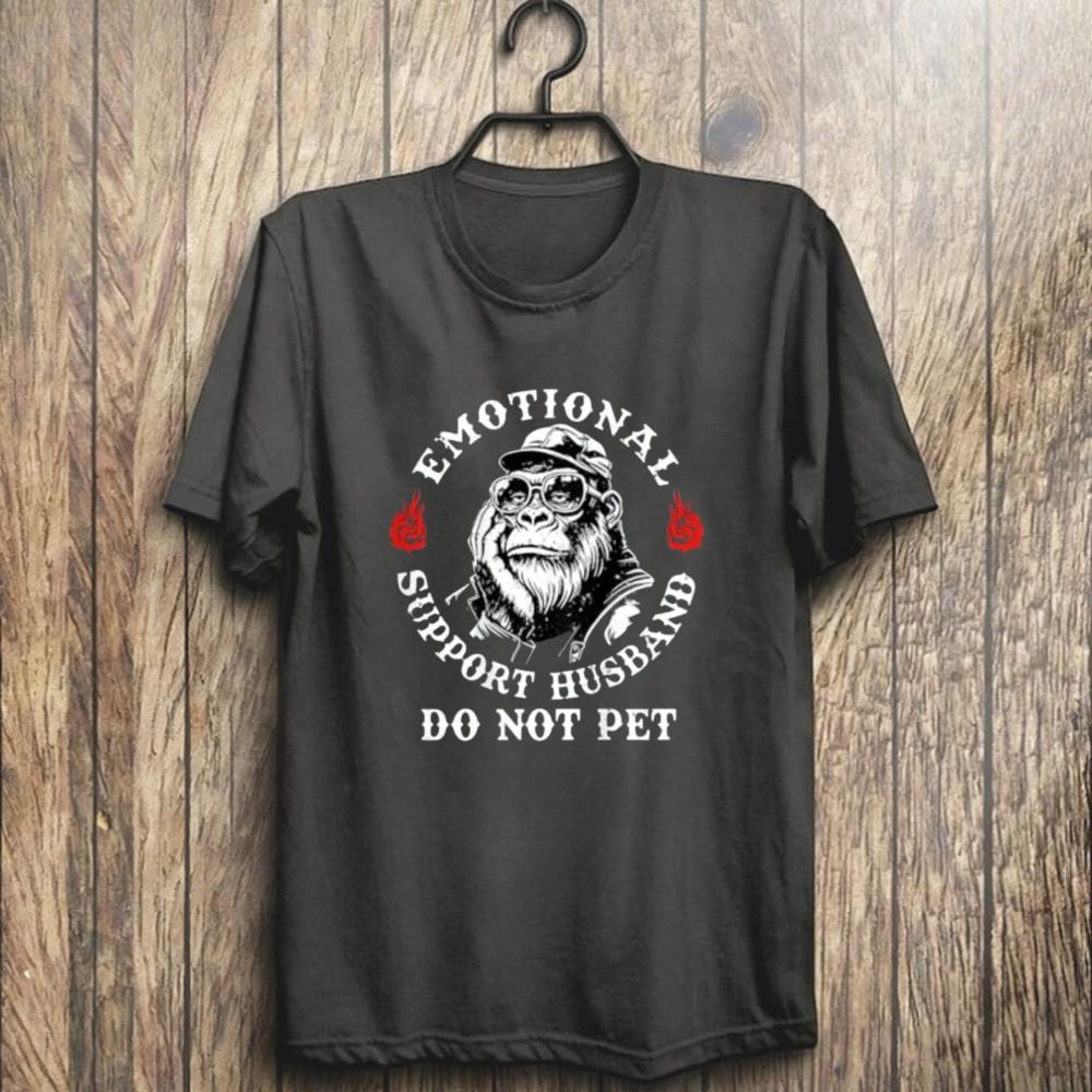 Unique Proud Emotional Support Husband Graphic Tee Gorilla Head Do Not Pet Funny Jungle Humor Love Tshirt Unisex Cotton Apparel