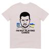 IM Not Playing Cards Zelensky Trump Support Ukraine TShirt