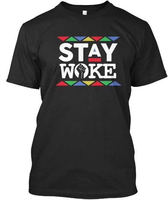 Stay Woke - Premium T shirt Made in the USA Size S to 5XL 2XL