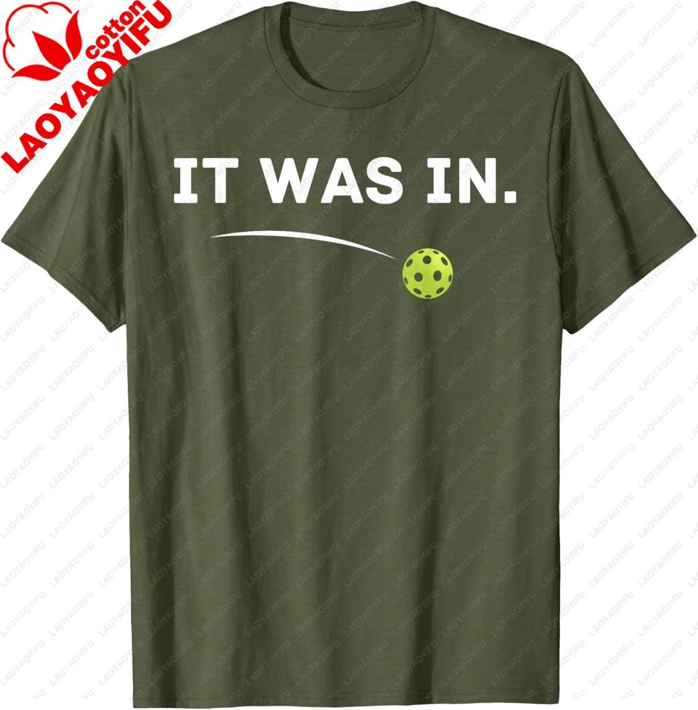 It Was in Funny Pickleball Player Paddleball Lover TShirt Custom Printed Graphic T Shirts Cotton Vintage Mens Clothing Tops