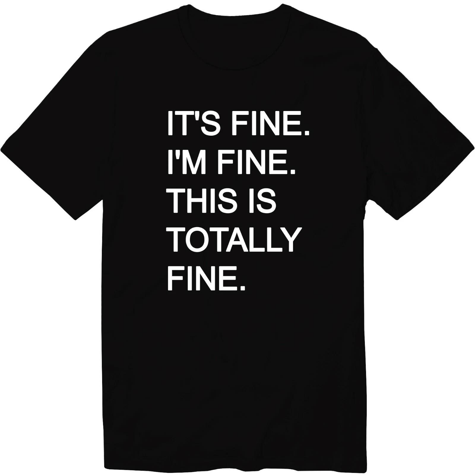It s Fine. I m Fine. This Is Totally Fine. T-Shirt Motivational Introvert Shirt 2XL