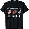 Vintage Funny Saying Im Fully Bricked Up Mens Tshirt Streetwear Cotton Harajuku Tee Women Casual Short Sleeve Oversized Summer