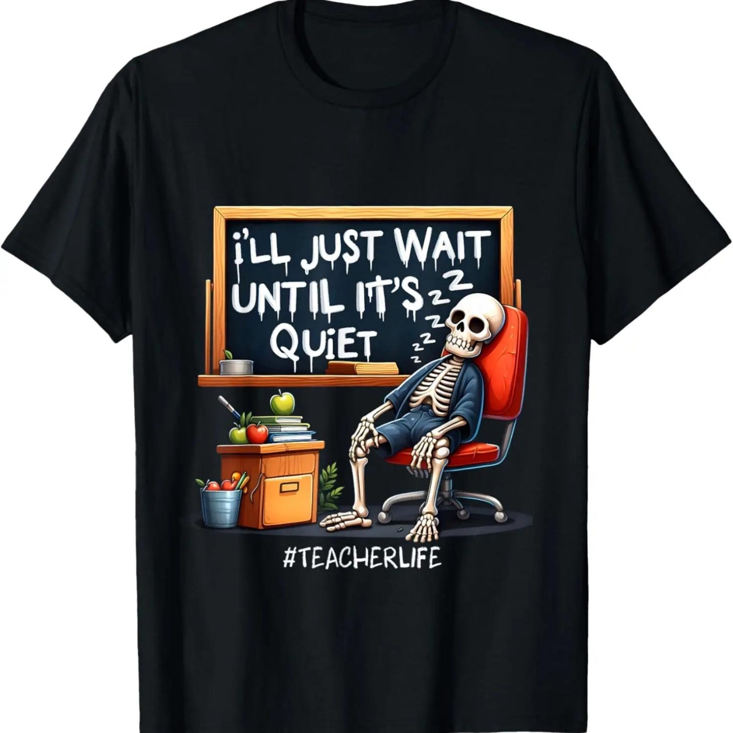 I ll Just Wait Until It s Quiet Funny Skeleton Teachers T-Shirt S чёрный