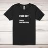 F*ck Off I Mean Good Morning Adult T-Shirt
