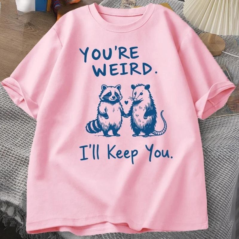 You're Weird I'll Keep You T Shirt Funny Raccoon T-Shirt Vintage Short Sleeve Tshirt Women Graphic Tees Clothes