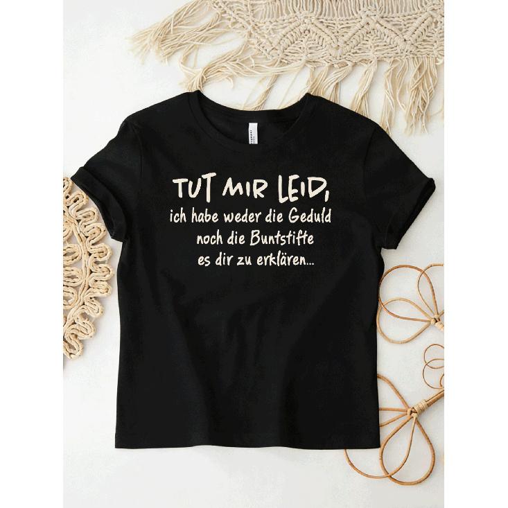 T-Shirt with Text 'Tut Mir Leid Ich Habe Weder Die Geduld Noch Die Geduld Noch' for Men Women Unisex All Season Funny T-Shirt
