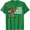 It Aint Gonna Suck Itself Mariachi Funny Cinco De Mayo Graphic Tee Casual Cotton Unisex T-Shirt