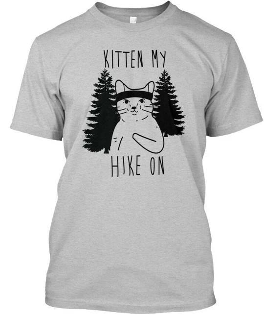 

Hk Kitten My Hike On TTshirt Made in the USA Size S to 5XL L