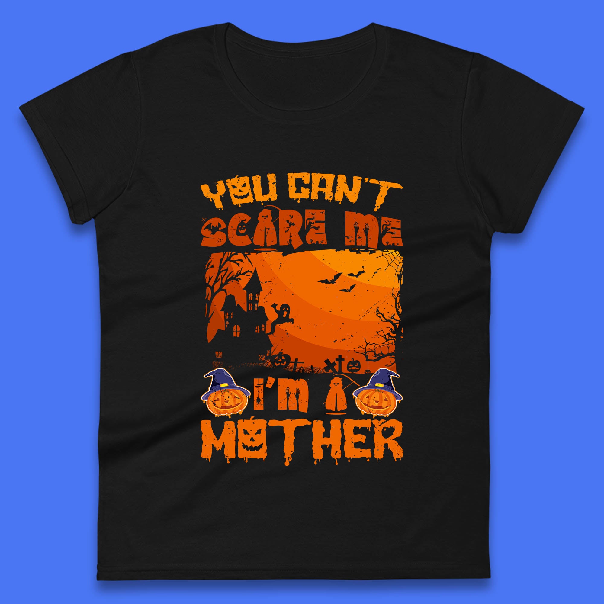 

You Can t Scare Me I m A Mother Funny Halloween Mom Witch Pumpkin Womens Tee T Shirt Mens Tops Unisex Top XL