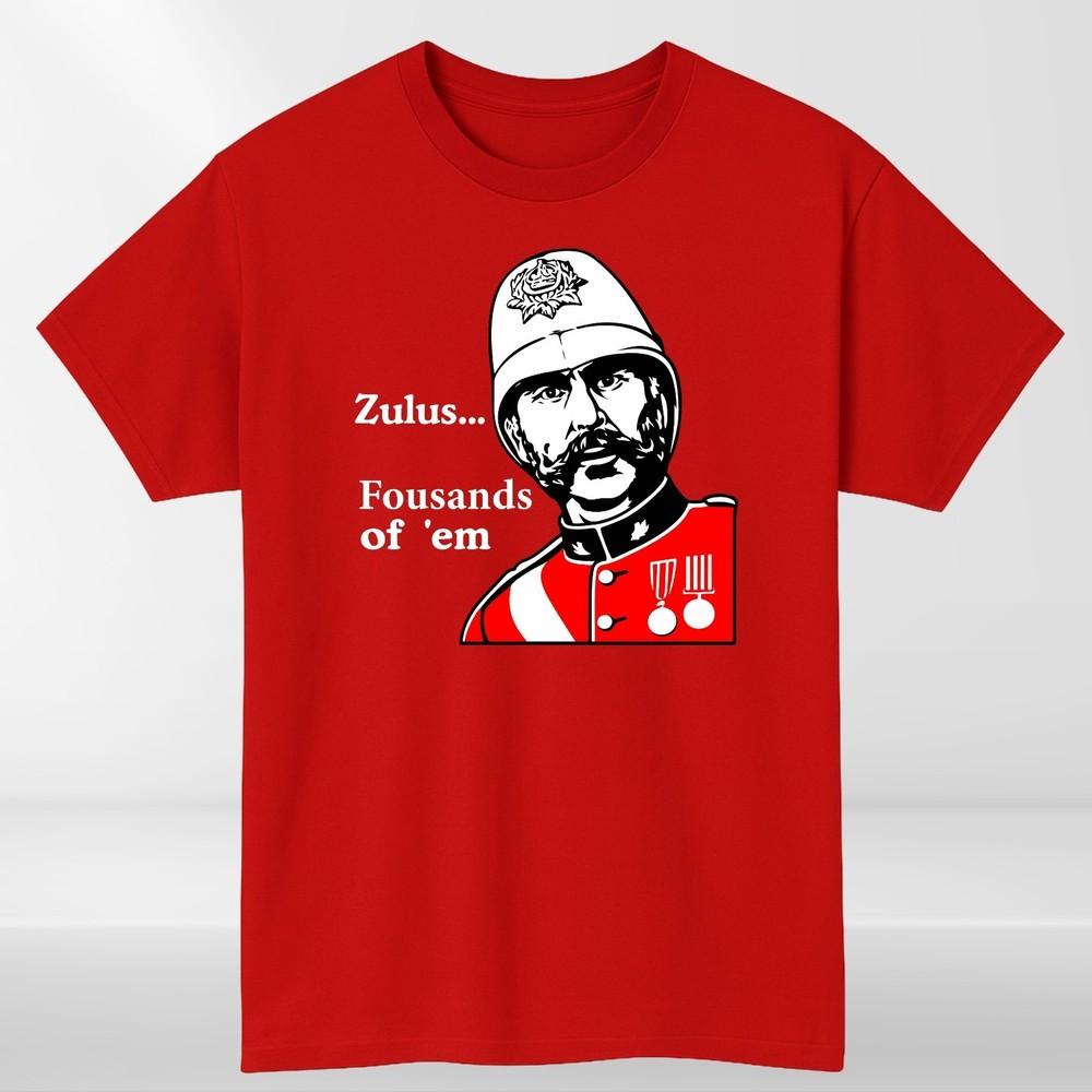 Zulus Fousands of Em TShirt Funny Retro War Movie Quote t shirt Unisex tee S