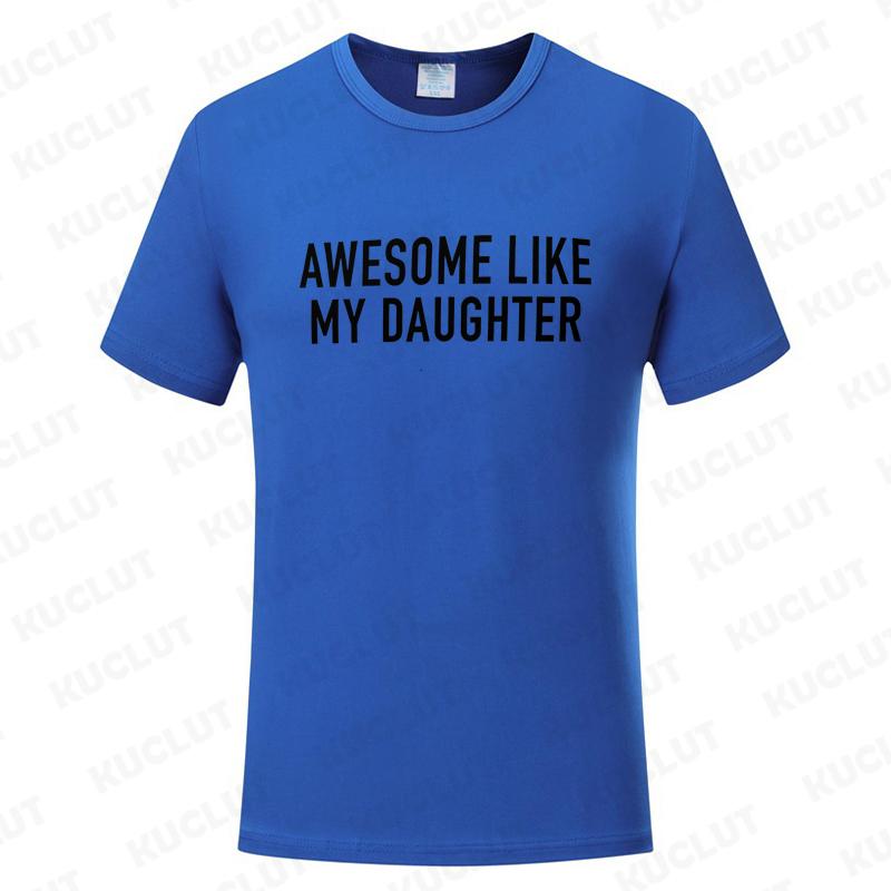 Funny Men's T-shirts Awesome Like My Daughter Printe Fashion Graphic Fathers Dad T Shirts Funny Dad Tees Male Oversized Clothing