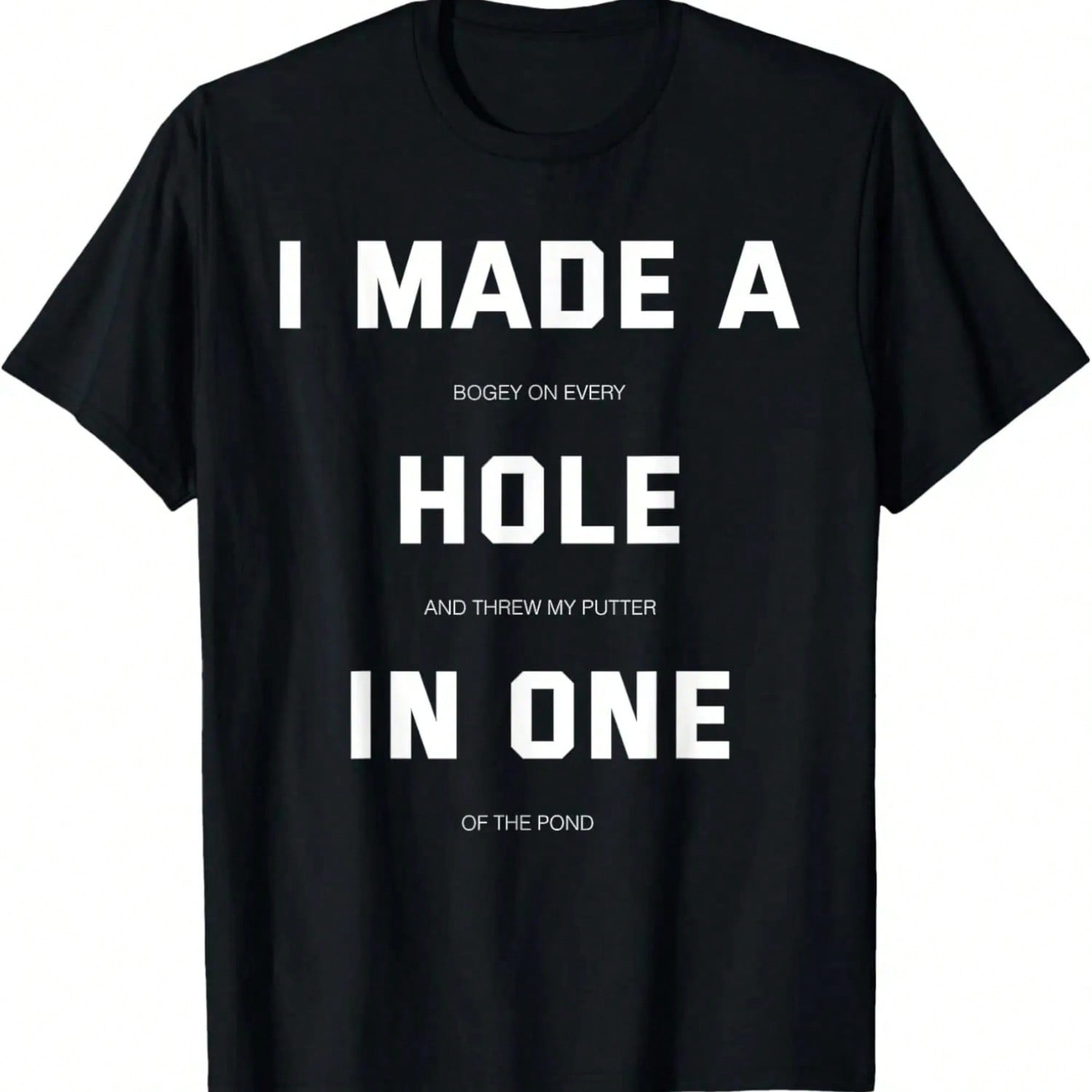 I Made A Hole In One Fun Golf T-Shirt S разноцветный