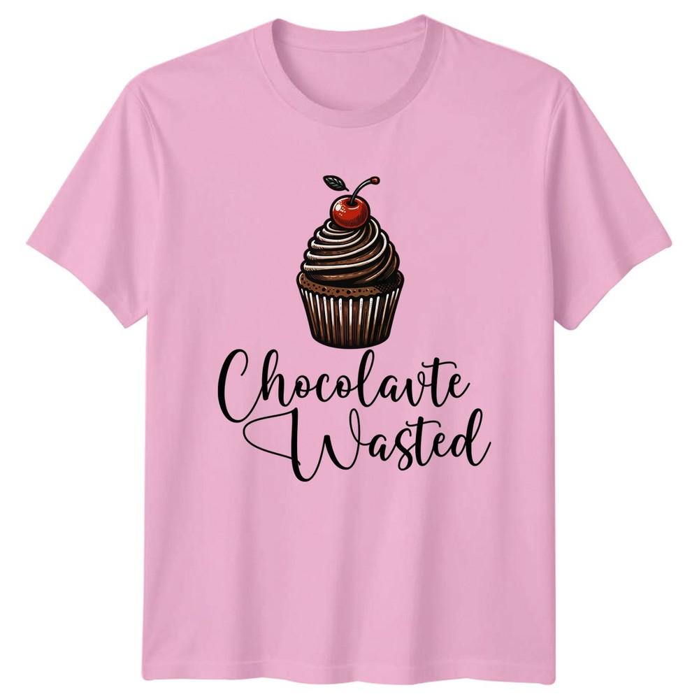 Chocolavte Wasted TShirt Funny Cupcake Baking Dessert Food Lover