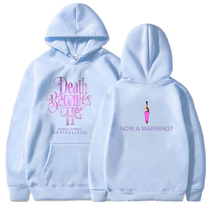 Now A Warning? Hoodies DEATH BECOMES HER FIM Printing Sweatshirts for Winter Hooded Long Sleeve Female Sudaderas Unisex Clothing
