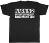 Warning May Start Talking About Badminton Unisexs Unisexs TShirt