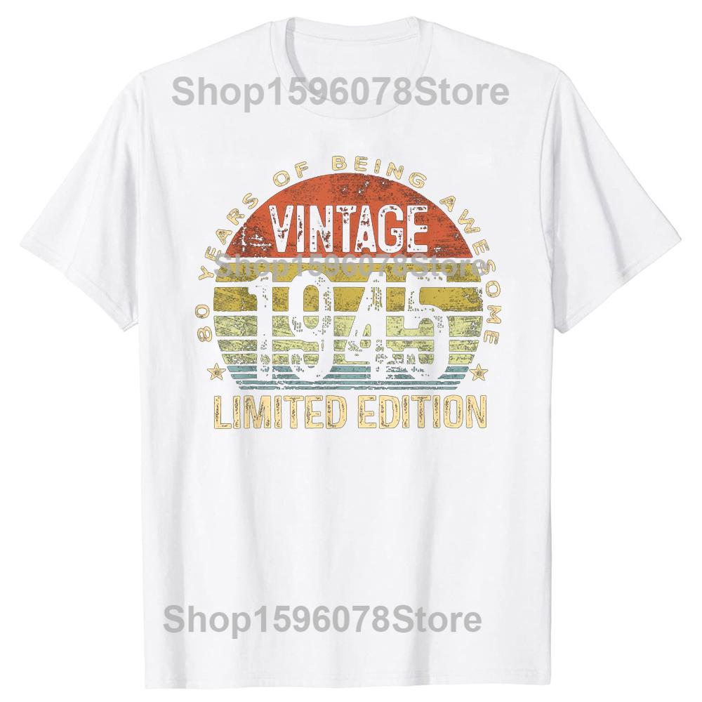 Funny Vintage 1945 Limited Edition 80-Year-Old Gift 80th T Shirts Grandpa Grandma Humor Streetwear Short Sleeve Unisex Clothing