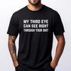 Funny Spiritual Saying Third Eye Sees Through Your Shit Zen Graphic T Shirts 100 Cotton Men Original Mens TShirts