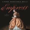The Empress by Laura MartinezBelli Paperback Book 9781542004800