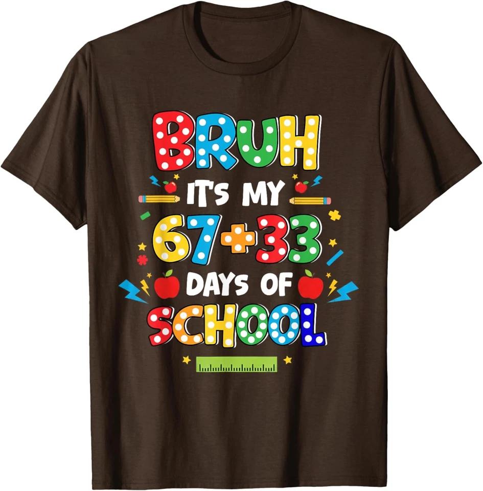 Bruh Its My 67 33 Days of School Funny 100th Day T-Shirt XL