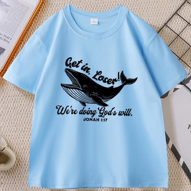 

Christian Humor Get in Loser Whale tShirt Unisex Women Jonah 117 Faith Tshirt casual cotton short sleeve round neck t shirts 4XL