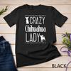 Chihuahua For Dog Moms Or Womens Birthday Art Dog Unisex T-shirt