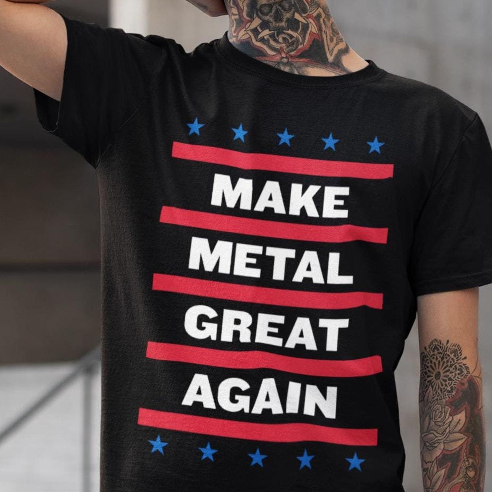 Make Metal Great Again Tee - Heavy Metal Graphic Cotton T-Shirt S