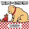 Big Dog and Little Dog Board Book by Dav Pilkey Board Book Book 9780358450405