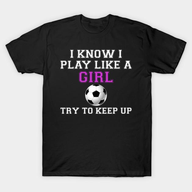 Men Black Print T-shirt I Know I Play Like A Girl Soccer No-Cut Transfer Paper Print Cotton Tshirt M чёрный