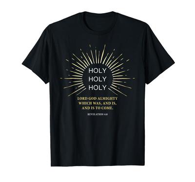 Holy Holy Holy Lord God Almighty – Christian Faith Verse T-shirt