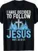 I Have Decided To Follow Baptism Baptized Church T-Shirt | 100%, Vintage Style,