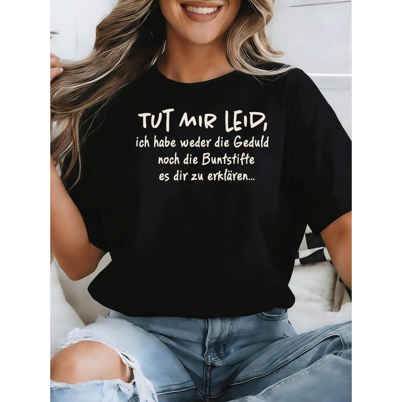 T-Shirt with Text 'Tut Mir Leid Ich Habe Weder Die Geduld Noch Die Geduld Noch' for Men Women Unisex All Season Funny T-Shirt