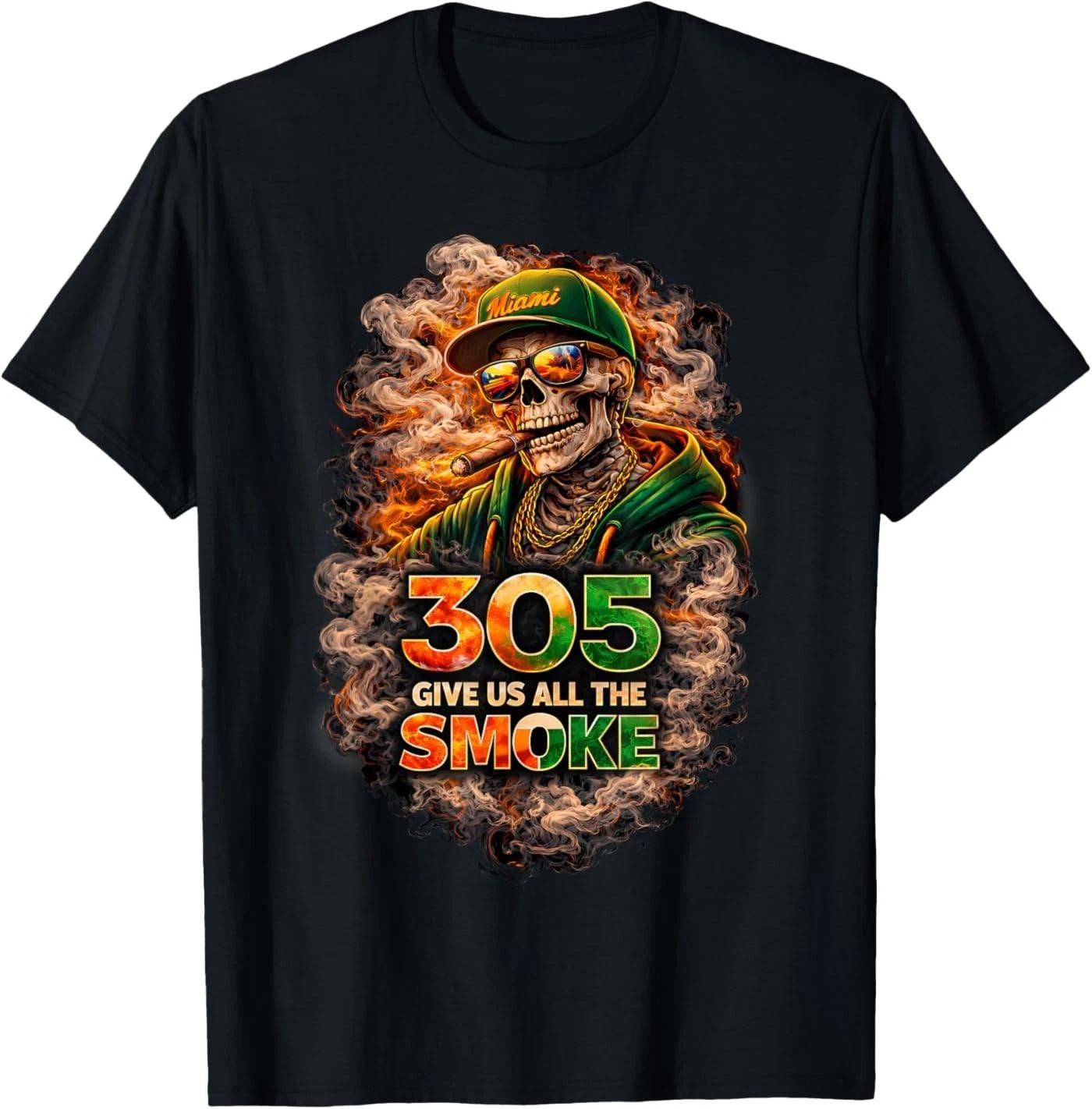 

Miami 305 Skeleton Give Us The Smoke Quote Street Style T-Shirt 2XL