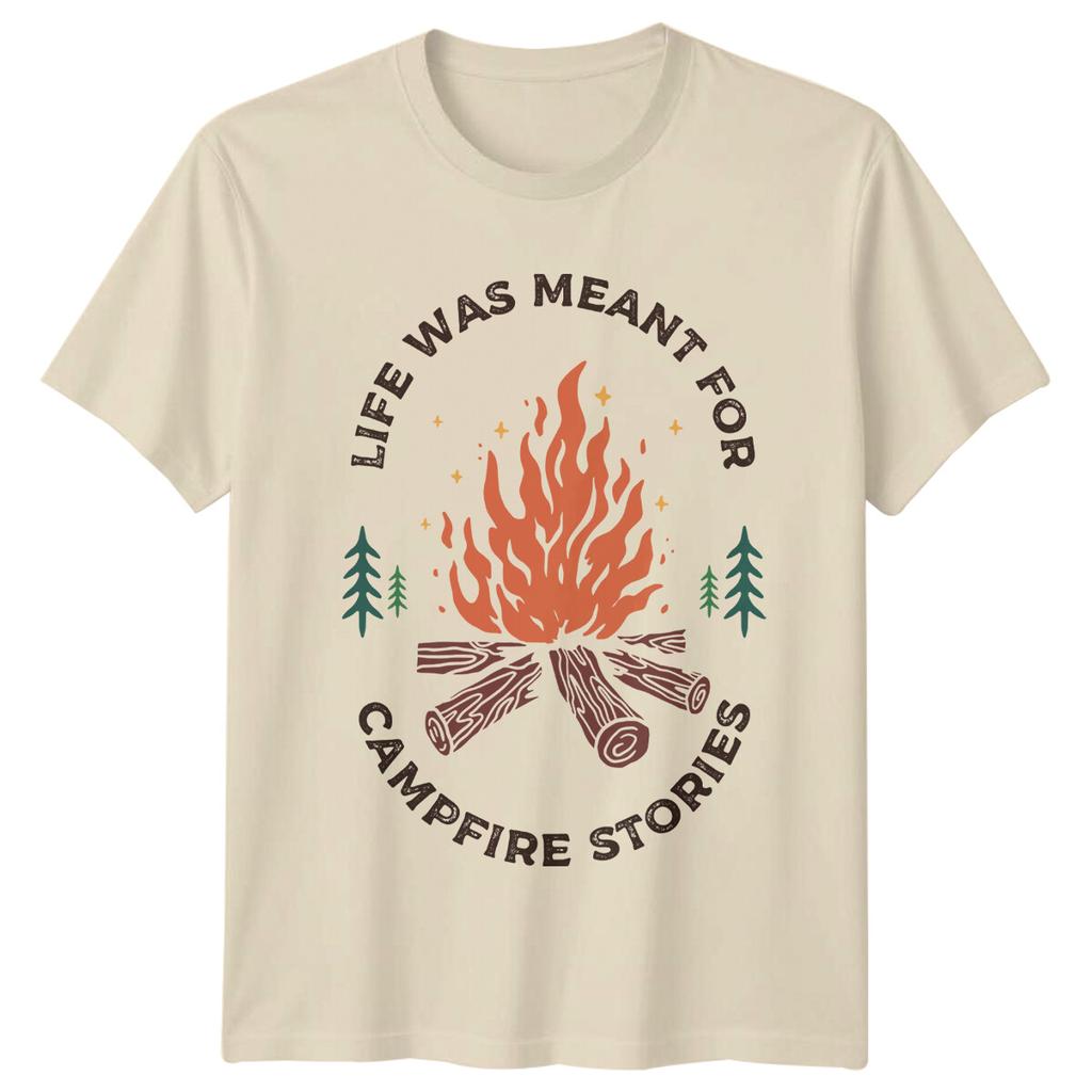 Life Was Meant For Campfire Stories T-Shirt Camping Adventure Tee