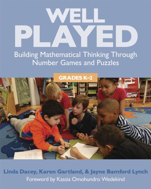 The Well Played, Grades K-2 : Building Mathematical Thinking Through Number Games and Puzzles Book