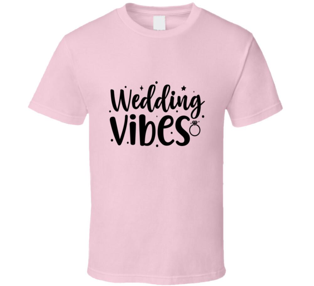 Wedding Vibes Wife Tee Marriage Tshirt Engagement Wedding Love T Shirt S