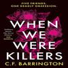 When We Were Killers by C.F. Barrington Paperback Book 9781804545751
