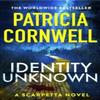 Identity Unknown by Patricia Cornwell Hardback Book 9781408732618