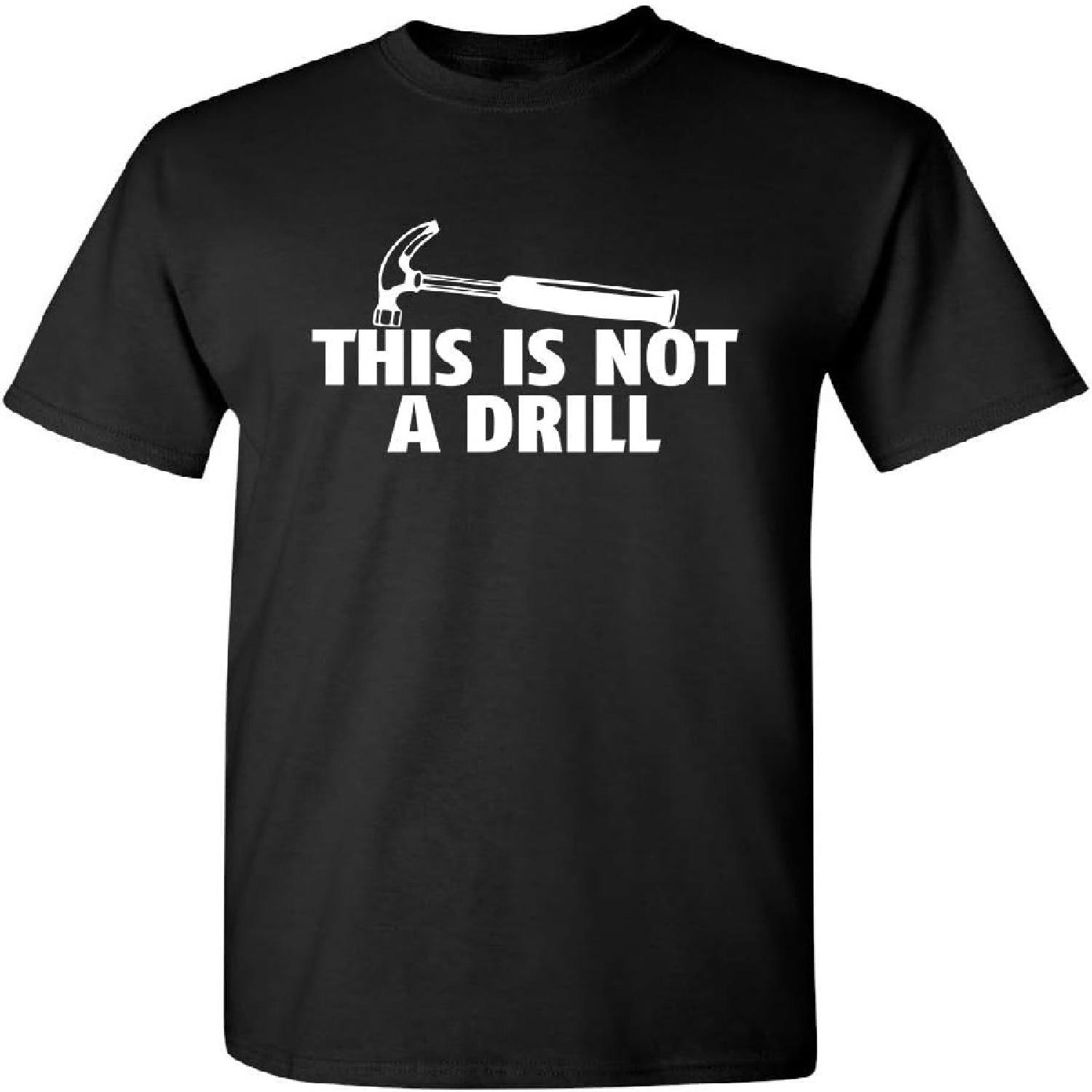 

This is Not A Drill Graphic Novelty Sarcastic Funny T Shirt XXXXXL чорний
