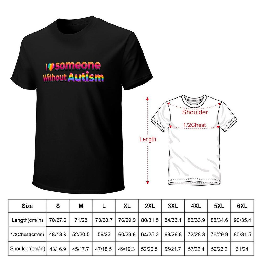 I Love Someone Without Autism TShirt Luxury Man Luxury Tshirt Blanks Funny T Shirts for Men
