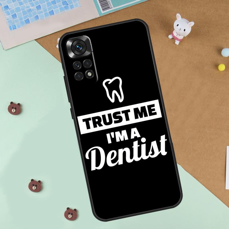 Trust Me I'm A Dentist Case For Xiaomi Redmi 14C 10C 12C 13C Cover For Redmi Note 13 Pro 14 9 10 11 12 10S 11S 12S