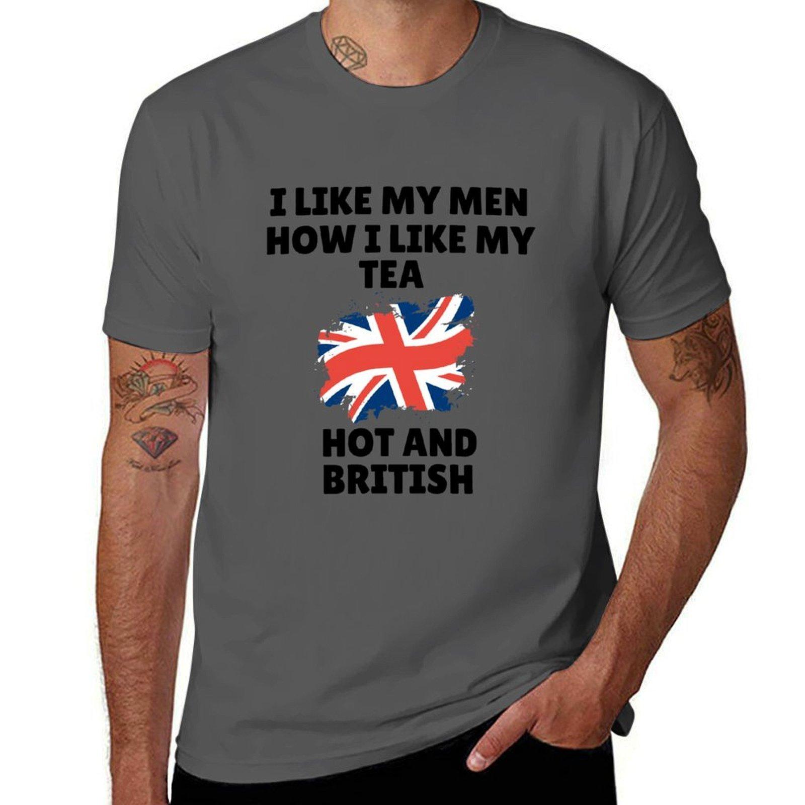 

i like my men how i like my tea hot and british T-Shirt man graphic t shirt t shirts for man cotton man t shirt graphic T-Shirt 4XL