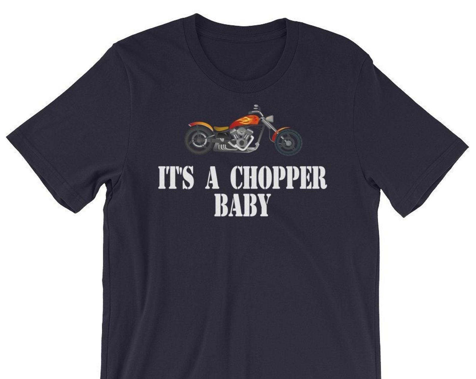 Its A Chopper Baby - Unisex T-Shirt 3XL