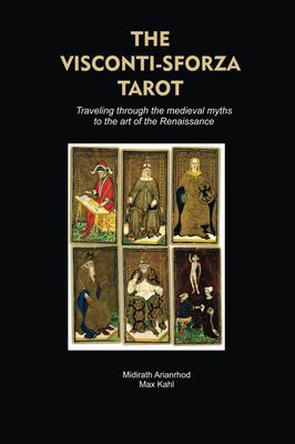 THE VISCONTI-SFORZA TAROT: Traveling Through the Medieval Myths To the Art of the Renaissance