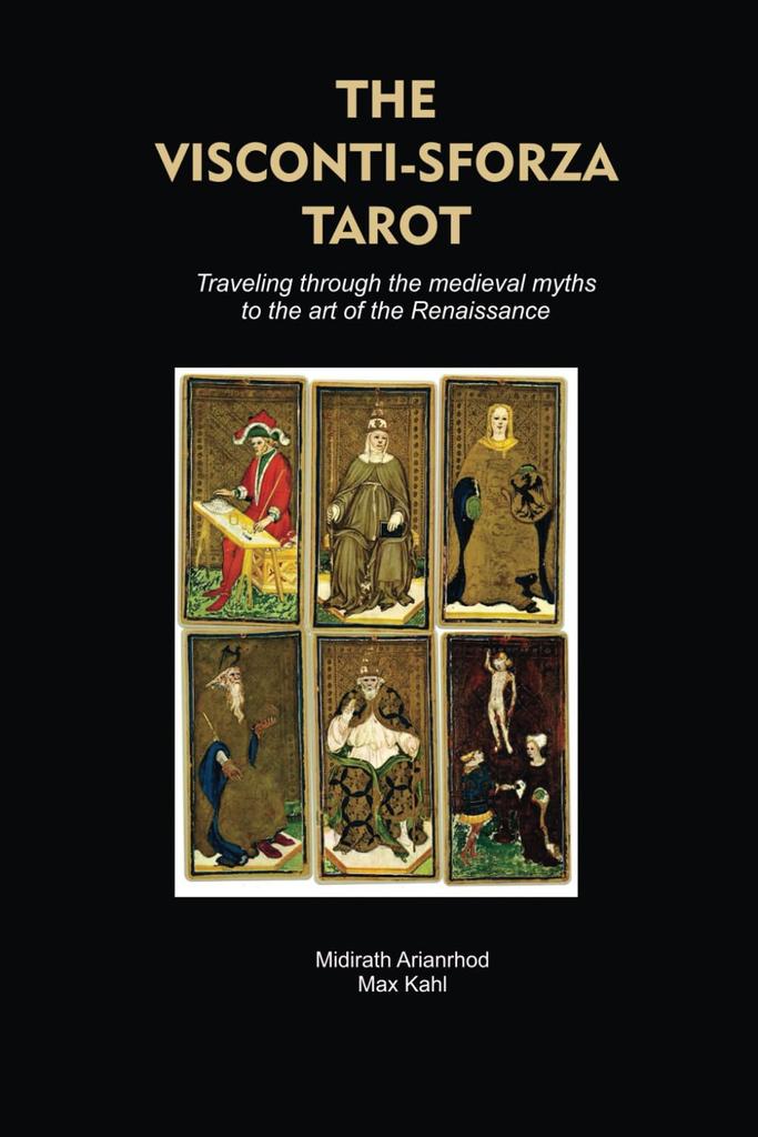 THE VISCONTI-SFORZA TAROT: Traveling Through the Medieval Myths To the Art of the Renaissance