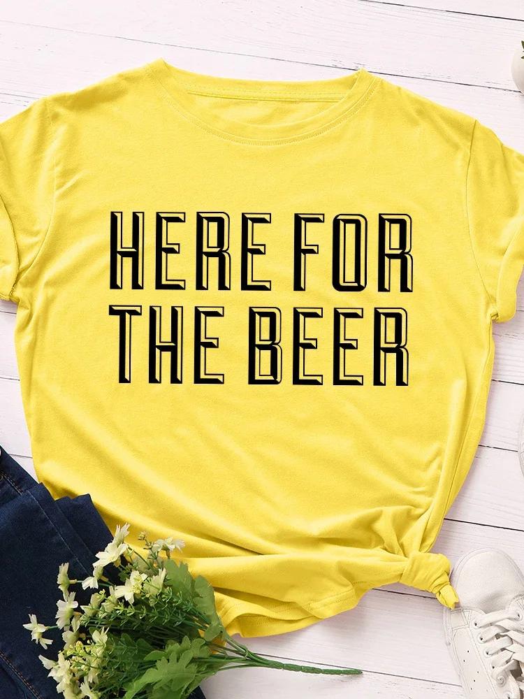 HERE FOR BEER Letter Print Women T Shirt Short Sleeve O Neck Loose Women Tshirt Ladies Tee Shirt Tops Camisetas Mujer