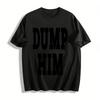 Trendy Dump Him Graphic Print T-Shirt Unisex Casual Loose Fit Short Sleeve Top For All Occasions Pure Cotton T-shirt