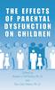 The The Effects of Parental Dysfunction On Children Book