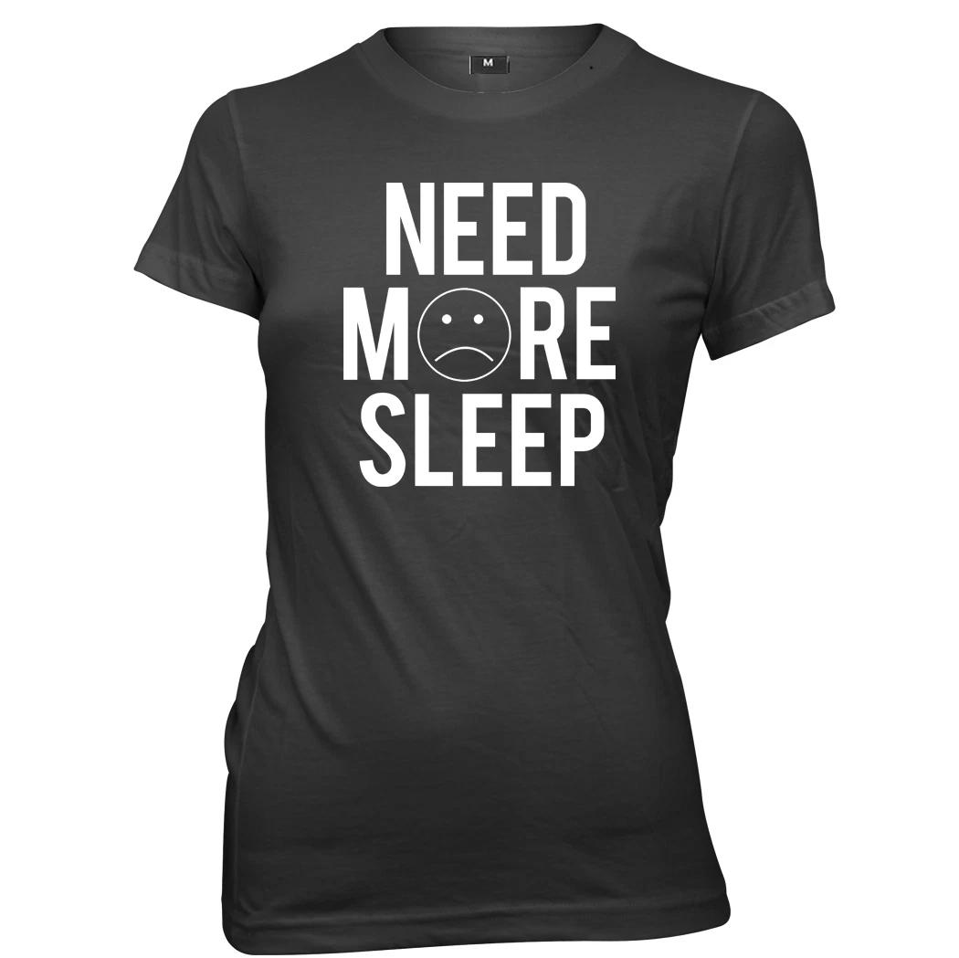 Need More Sleep Womens Ladies Funny T-Shirt 3XL